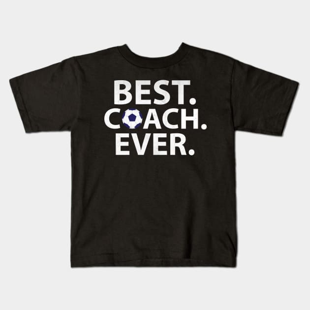 Best Coach Ever Soccer Coach Gift Kids T-Shirt by TheLostLatticework